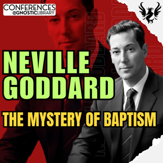 NEVILLE GODDARD ❯ The Mystery of Baptism 🔥 Full Conference Audio 💫 The Law of Assumption