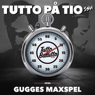 Tutto på tio-ish – Gugges maxspel