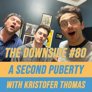 #80 A Second Puberty with Kristofer Thomas