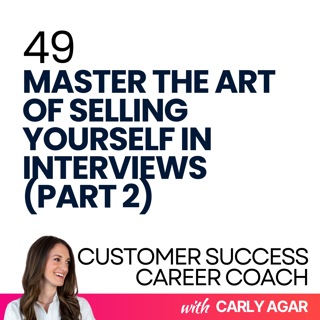 49. Master The Art Of Selling Yourself In Interviews (Part 2)