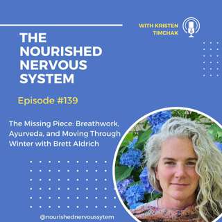 The Missing Piece: Breathwork, Ayurveda, and Moving Through Winter with Brett Aldrich