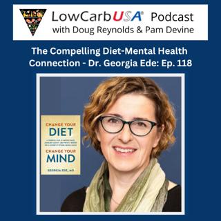Is Diet the Secret to Better Mental Health? - Dr. Georgia Ede: Ep. 118