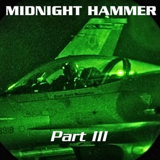 Operation Midnight Hammer | Part III - Striking Iran's Nuclear Facilities
