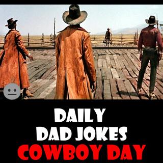 [No Laughter Version] National Day of the Cowboy! Yee-haw to these dad jokes! 22 July 2025