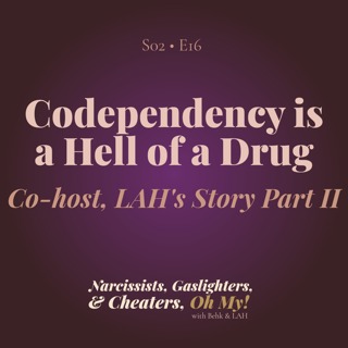 Codependency is a Hell of a Drug Part Two