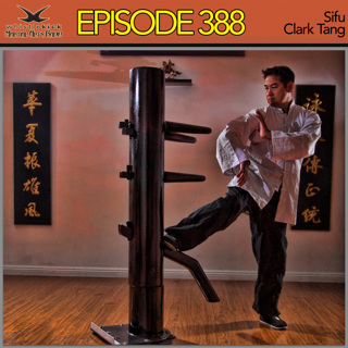 Episode 388 - Sifu Clark Tang