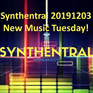 Synthentral 20191203 New Music Tuesday