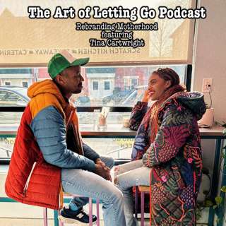 The Art of Letting Go EP 190 (A Day in the Life of a Mom featuring Tina Cartwright)