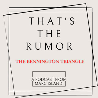 That's The Rumor, A Podcast From Marc Island, The Bennington Triangle
