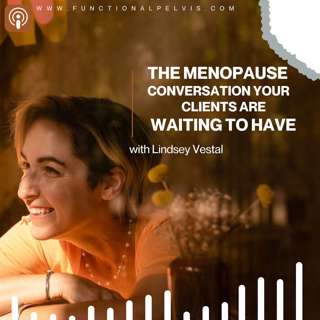The Menopause Conversation Your Clients Are Waiting to Have