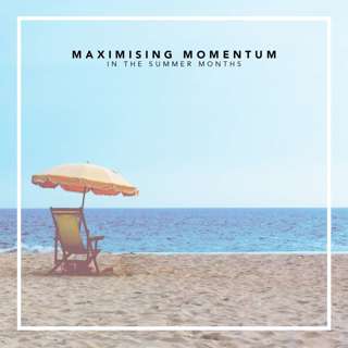 Maximising Momentum In The Summer Months | David Lyon | 19/07/15