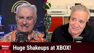 WW 1002: Only B & D Matter - Big Reorganization & Job Cuts Within XBOX