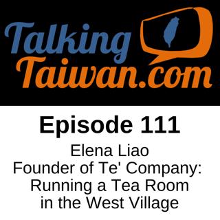 Ep 111 | Elena Liao of Te Company: Running a Tea Room in the West Village