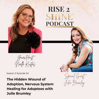 S2 Ep. 34 | The Hidden Wound of Adoption, Nervous System Healing for Adoptees with Julie Brumley