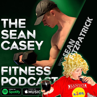 #23: Seán Fitzness - A Chat About Life and Fitness