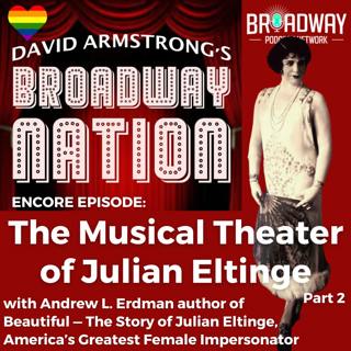Encore Episode: The Musical Theater of Julian Eltinge