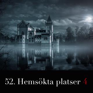 52. Hemsökta platser 4