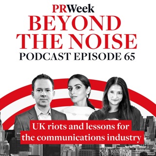 UK riots: 'I don't care what brands say at this point' - PRWeek podcast