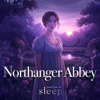 Jane Austen's Northanger Abbey | Part 18 of 18