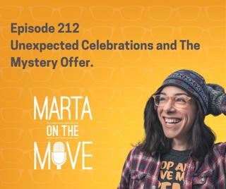 #212 Unexpected Celebrations and The Mystery Offer.