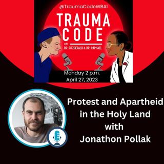 Protest and Apartheid in the Holy Land with Jonathon Pollak