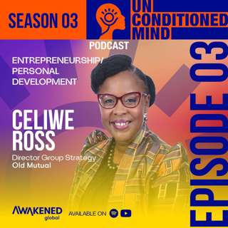 Entrepreneurship and Personal Development by Celiwe Ross: Episode 3
