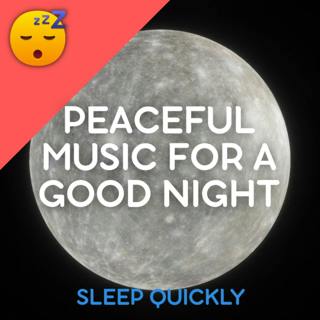 😴🎵 Peaceful MUSIC for a Good NIGHT