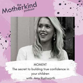 MOMENT | The secret to building true confidence in your children with Amy Rushworth
