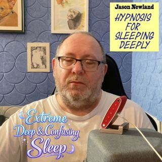 (Long | Voice Only) Extreme Deep & Confusing Sleep | Relax & Sleep Hypnosis | Jason Newland | 16th February 2026