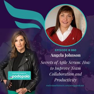 Secrets of Scrum: Entrepreneur Angela Johnson on What Most Get Wrong with Agile Scrum and How to Master It