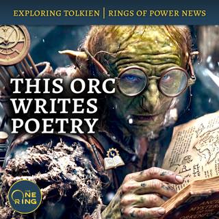 168. Orcs Writing Poetry and Galadriel’s Love Triangle – The Rings of Power News