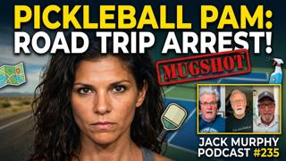 Jack's Road Trip, Cleaning tips for women, Pickleball Pam's assault drama #235 Jack Murphy Podcast