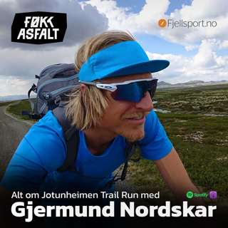 #223 - Gjermund Nordskar | Jotunheimen Trail Run
