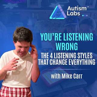 Most Parents Are Listening Wrong (Nonverbal Autism) with Mike Carr
