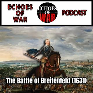 The Battle of Breitenfeld (1631): How Gustavus Adolphus Modernized Warfare