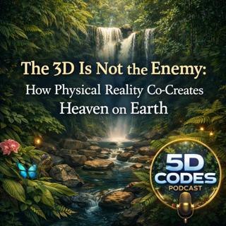 The 3D Is Not the Enemy: How Physical Reality Co-Creates Heaven on Earth