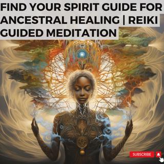 Find Your Spirit Guide for Ancestral Healing | Reiki Guided Meditation