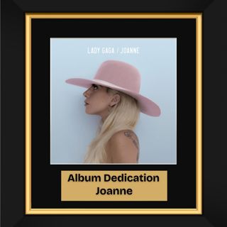 Joanne by Lady Gaga (2016) - Album Dedication 1