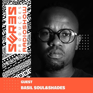 Seres Produções Radio Show Guest Basil Soul&Shades 11/02/2021