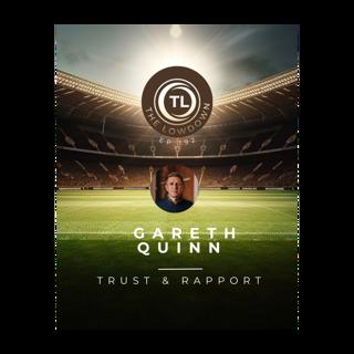 #192 - Trust & Rapport w/ Teamworks; Gareth Quinn