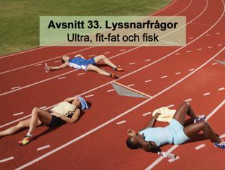 Avsnitt 33. Lyssnarfrågor - ultra, fit-fat och fisk
