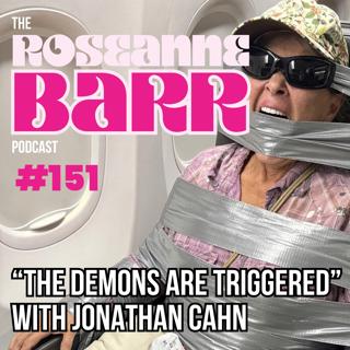 The Demons Are Triggered W/Jonathan Cahn | The Roseanne Barr Podcast #151