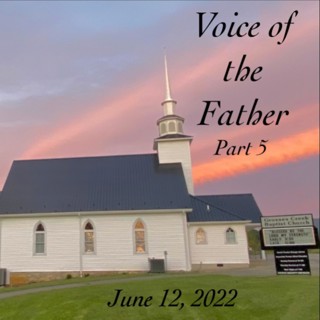Voice Of The Father Part 5