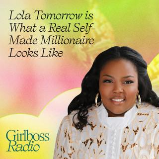 Lola Tomorrow Is a True Self-Made Millionaire—Here’s How She Did It