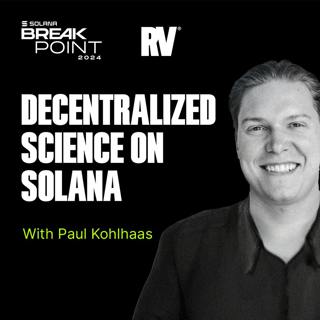 Decentralized Science on Solana (Breakpoint 2024)