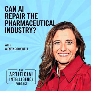 Can AI Repair the Pharmaceutical Industry? with Wendy Rockwell