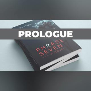 Phrase Seven | A Novel by Chase Hughes | Prologue
