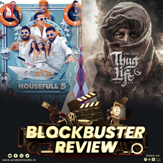 Housefull 5 | Thug Life | Blockbuster Review | Prudent | 070625
