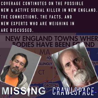 57 // Continuing Coverage of Possible Active Serial Killer in New England