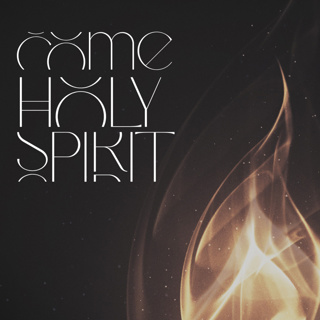 Come, Holy Spirit - The Person of the Holy Spirit